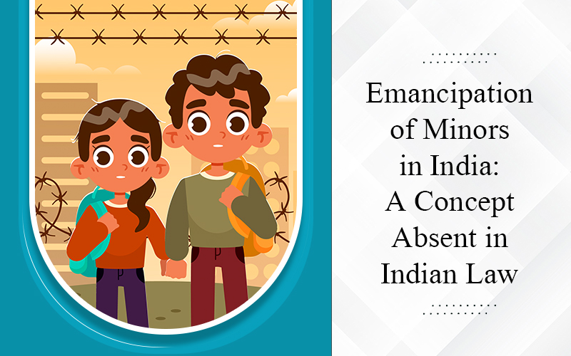 Emancipation of Minors: A Legal Road to Adulthood and Its Attributes